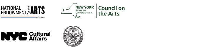 [NEA LOGO] [NYS COUNCIL ON THE ARTS LOGO] [NYC CULTURAL AFFAIRS LOGO] [NYC COUNCIL LOGO] 